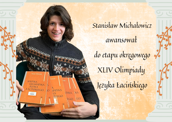Stanisław Michałowicz awansował do etapu okręgowego XLIV Olimpiady Języka Łacińskiego (1)